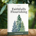 Faithfully Flourishing: A Growth Series for Men